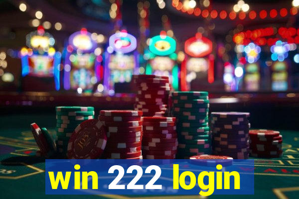 win 222 login
